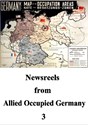 Bild von NEWSREELS FROM ALLIED OCCUPIED GERMANY 3  (2013)  * with switchable English subtitles *