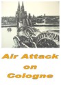 Bild von AIR ATTACK ON COLOGNE  * with switchable English subtitles *