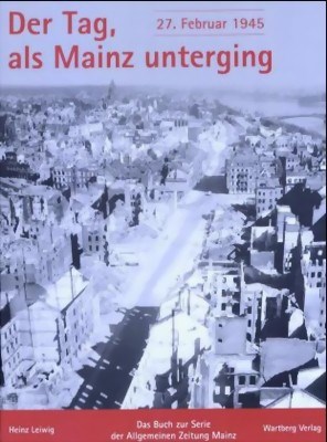 Bild von THE DAY THEY BOMBED MAINZ (27 FEBRUARY 1945) – A PHOTOBOOK  (2004)