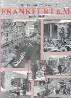 Bild von FRANKFURT AM MAIN AT THE END OF THE WAR 1945 - A PHOTOBOOK  (2001)