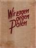 Picture of WIR ZOGEN GEGEN POLEN – THE SEVENTH ARMY CORPS IN THE BATTLE OF POLAND  (1940)